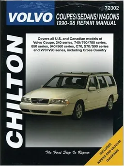 Volvo: Coupes/Sedans/Wagons 1990-98: Covers all U.S. and Canadian models of Volvo 240, 240DL, 240GL, 740, 740GL, 740GLE, 740 Turbo, 760GLE, 760 Turbo, ... (Chilton's Total Car Care Repair Manual)