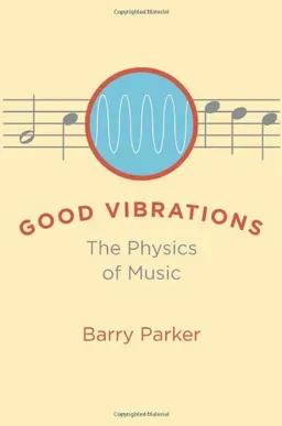 Good Vibrations: The Physics of Music