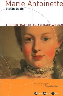 Marie Antoinette: The Portrait of an Average Woman (Grove Great Lives)