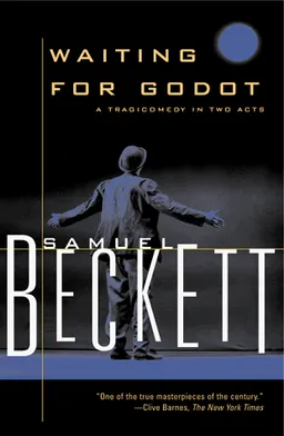 Waiting for Godot: A Tragicomedy in Two Acts