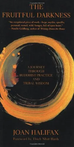 The Fruitful Darkness: A Journey Through Buddhist Practice and Tribal Wisdom