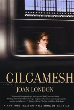 עטיפת הספר Gilgamesh: A Novel מאת Joan London