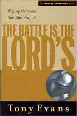 The Battle is the Lords (Understanding God Series)