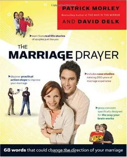 The Marriage Prayer: A Prescription to Change the Direction of Your Marriage