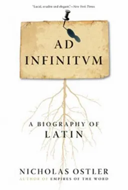 Ad Infinitum: A Biography of Latin