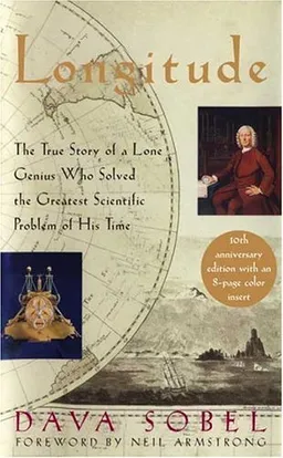 Longitude: The True Story of a Lone Genius Who Solved the Greatest Scientific Problem of his Time