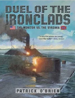 Duel of the Ironclads: The Monitor vs. the Virginia