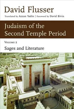 Judaism of the Second Temple Period: Sages and Literature, vol. 2