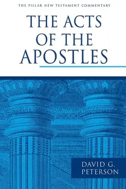The Acts of the Apostles (Pillar New Testament Commentary)