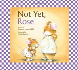 Not Yet, Rose
