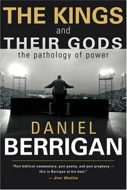 עטיפת הספר The Kings and Their Gods: The Pathology of Power מאת Daniel Berrigan