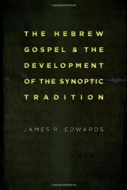 The Hebrew Gospel and the Development of the Synoptic Tradition