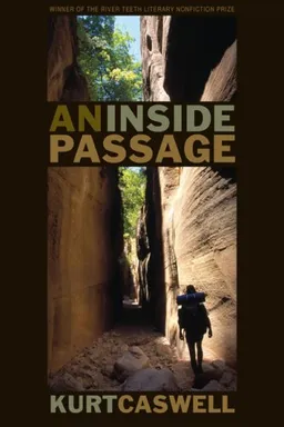 An Inside Passage (River Teeth Literary Nonfiction Prize)