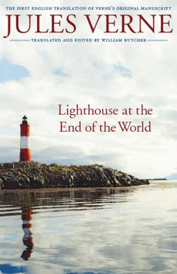 עטיפת הספר Lighthouse at the End of the World: The First English Translation of Verne's Original Manuscript (Bison Frontiers of Imagination) מאת Jules Verne