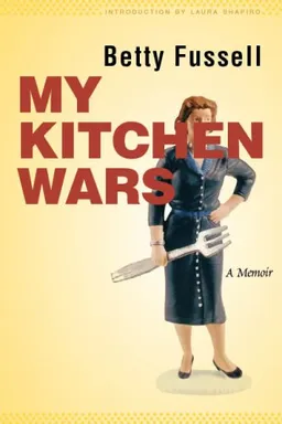 עטיפת הספר My Kitchen Wars: A Memoir (At Table) מאת Betty Fussell