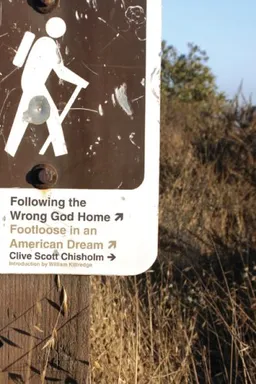 Following the Wrong God Home: Footloose in an American Dream (Outdoor Lives)