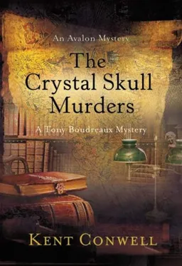 The Crystal Skull Murders (A Tony Boudreaux Mystery)