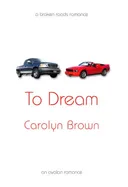 To Dream (A Broken Roads Romance)