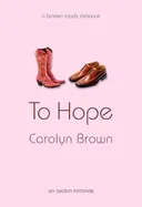 To Hope (A Broken Roads Romance)