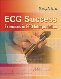 ECG Success: Exercises in ECG Interpretation