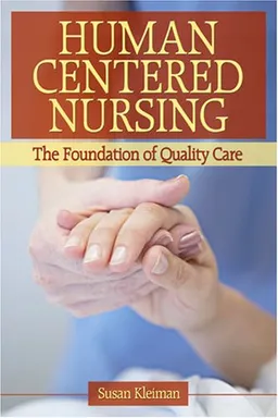 Human Centered: Nursing Foundations of Quality Care
