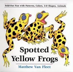 Spotted Yellow Frogs: Fold-out Fun with Patterns, Colors, 3-D Shapes, Animals