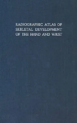 עטיפת הספר Radiographic Atlas of Skeletal Development of the Hand and Wrist מאת William Greulich