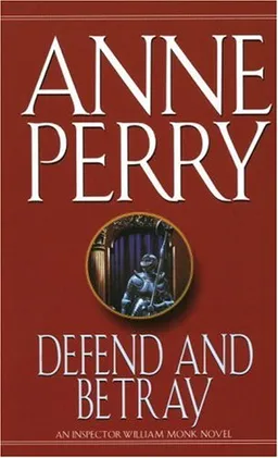 Defend and Betray (William Monk Novels)