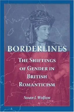 Borderlines: The Shiftings of Gender in British Romanticism