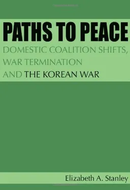 Paths to Peace: Domestic Coalition Shifts, War Termination and the Korean War