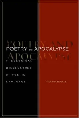Poetry and Apocalypse: Theological Disclosures of Poetic Language (Cultural Memory in the Present)