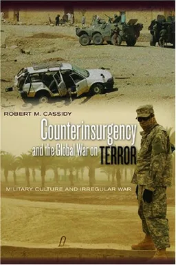 עטיפת הספר Counterinsurgency and the Global War on Terror: Military Culture and Irregular War (Stanford Security Studies) מאת Robert Cassidy