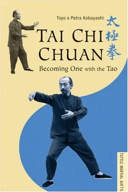 Tai Chi Chuan: Becoming One with the Tao (Tuttle Martial Arts)