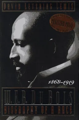 W. E. B. Du Bois, 1868-1919: Biography of a Race (Owl Books)