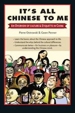 It's All Chinese to Me: An Overview of Culture & Etiquette in China
