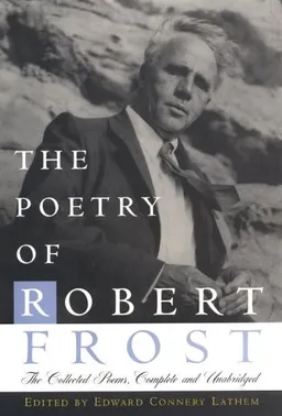 The Poetry of Robert Frost: The Collected Poems, Complete and Unabridged