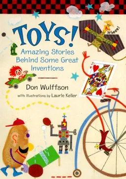 Toys!: Amazing Stories Behind Some Great Inventions
