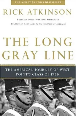 The Long Gray Line: The American Journey of West Point's Class of 1966