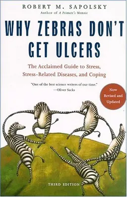 עטיפת Why Zebras Don't Get Ulcers, Third Edition