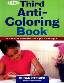 The Third Anti-Coloring Book: Creative Activities for Ages 6 and Up