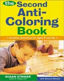 The Second Anti-Coloring Book: Creative Activites for Ages 6 and Up