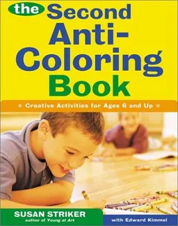 The Second Anti-Coloring Book: Creative Activites for Ages 6 and Up