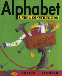 עטיפת הספר Alphabet Under Construction מאת Denise Fleming