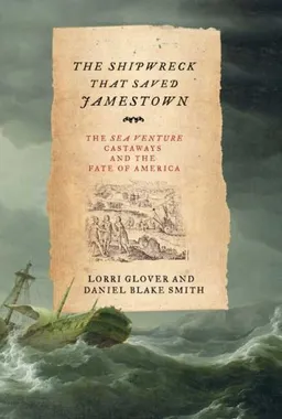 The Shipwreck That Saved Jamestown: The Sea Venture Castaways and the Fate of America (John MacRae Books)