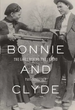 Bonnie and Clyde: The Lives Behind the Legend (John MacRae Books)