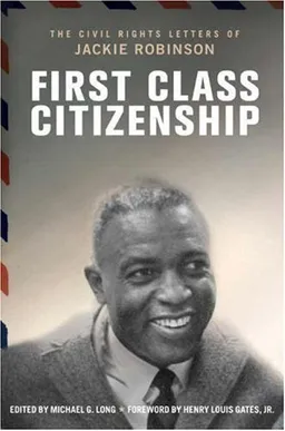First Class Citizenship: The Civil Rights Letters of Jackie Robinson