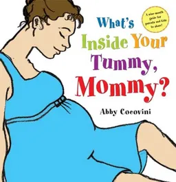 עטיפת הספר What's Inside Your Tummy, Mommy? מאת Abby Cocovini