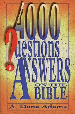 4000 Questions and Answers on the Bible