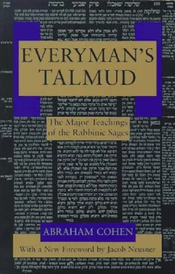 Everyman's Talmud: The Major Teachings of the Rabbinic Sages