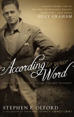 According to Your Word: Morning and Evening Through the New Testament, A Collection of Devotional Journals 1940-1941